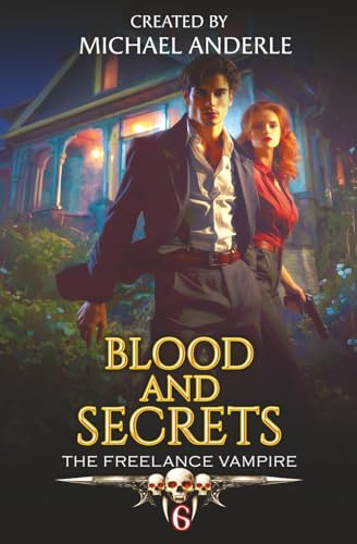 Blood and Secrets (The Freelance Vampire, Band 6)