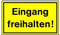 Eingang freihalten! Kunststoffschild Beschilderung Infoschild Schild Hinweisschild