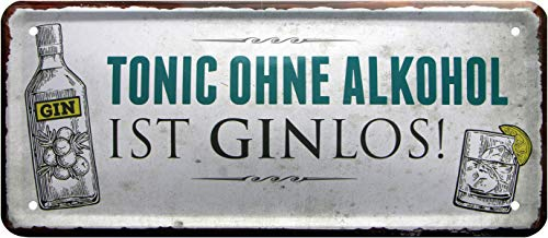 WOGEKA ART Retro Blechschild Tonic ohne Alkohol ist Ginlos ! Gin Tonic witziger Spruch als Geschenk-Idee zum Geburtstag Weihnachten zur Dekoration 28x12 cm Vintage-Design aus Metall 1404