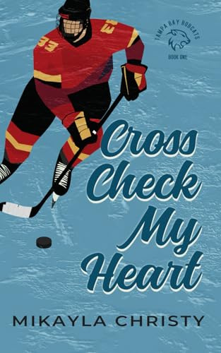 Cross Check My Heart (Bobcats Hockey, Band 1)