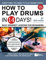 How to Play Drums in 14 Days: Daily Drumset Lessons for Beginners (Play Music in 14 Days) (English Edition)
