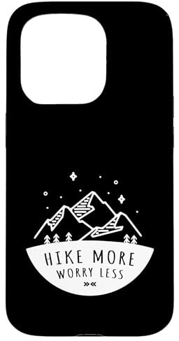 Hike More Worry Less Mountain Climber Hike Women's Shirt Case for iPhone 15 Pro