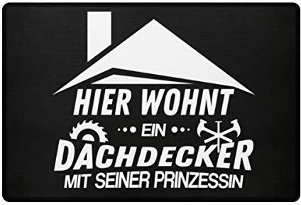 Hier wohnt ein Dachdecker mit seiner Prinzessin Home für drinnen und draussen - Fußmatte