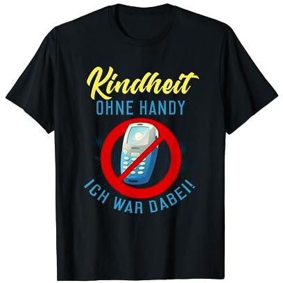 Kindheit ohne Handy ich war dabei T-Shirt