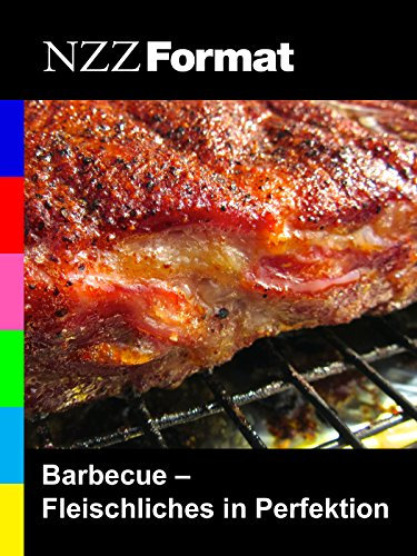 NZZ Format - Barbecue: Fleischliches in Perfektion