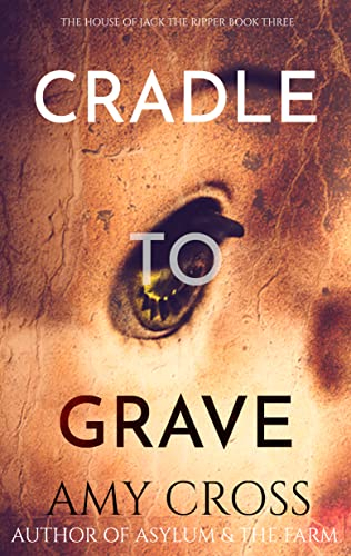 Cradle to Grave (The House of Jack the Ripper Book 3)