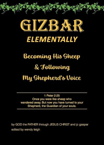 GIZBAR ELEMENTALLY: Becoming His Sheep and Following My Shepherd's Voice