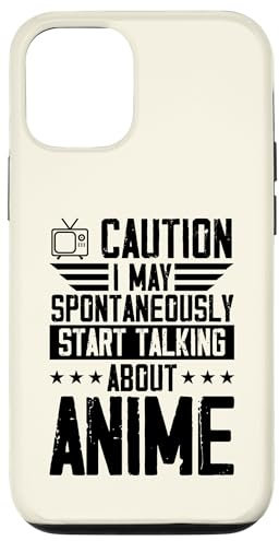 iPhone 12/12 Pro Caution I May Spontaneously Start Talking About Anime Case