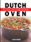 The Easy One-Pot Dutch Oven Cookbook: 100+ Super Healthy And Easy One Pot Recipes For Your Cast Iron Dutch Oven