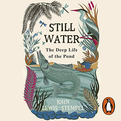 Still Water: The Deep Life of the Pond