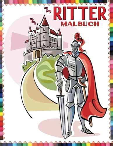 Ritter Malbuch: einzigartige Ritter- und Mittelalter Ausmalbilder. Ritter Malbuch für Kinder und Erwachsene, Professionelle Illustrationen für Stressabbau und Entspannung.