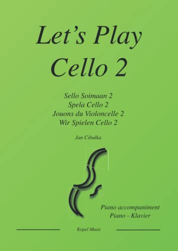 Let’s Play Cello 2 - Piano accompaniment: Compositions and folk songs for cello and piano