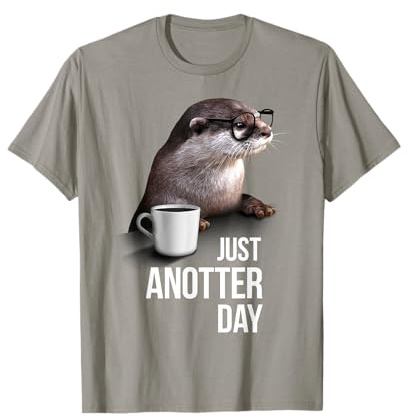 Funny Otter T-Shirt - Just anotter Tag für Otter Lover T-Shirt