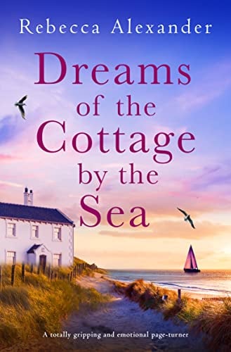 Dreams of the Cottage by the Sea: A totally gripping and emotional page-turner (The Island Cottage)