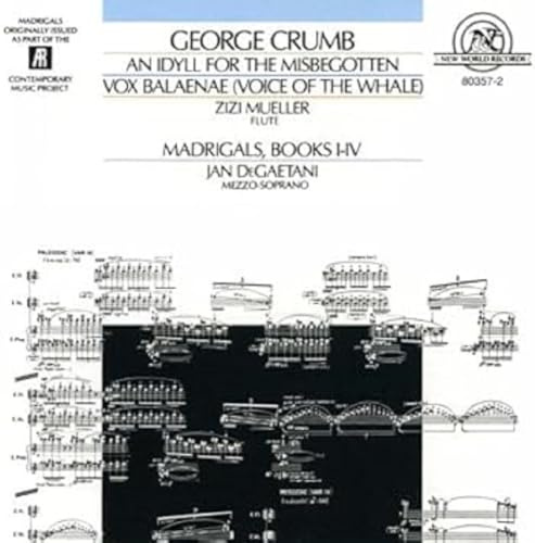George Crumb: Idyll for the Misbegotten/Vox Balaenae/Madrigals