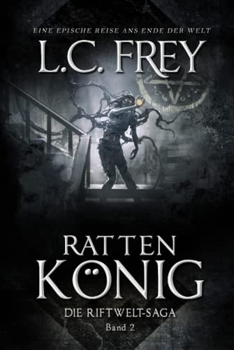 Rattenkönig: Ein episches Endzeit-Abenteuer (Die Riftwelt-Saga, Band 2)