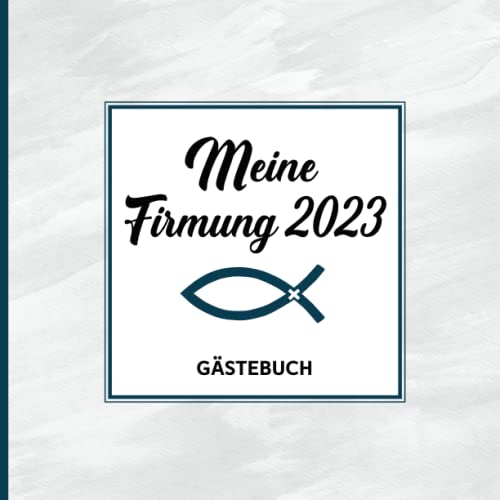 Gästebuch Firmung: Erinnerungsalbum ein schönes Geschenk zur Firmung für Jungen und Mädchen als Eintragungsalbum von den Eltern oder Paten