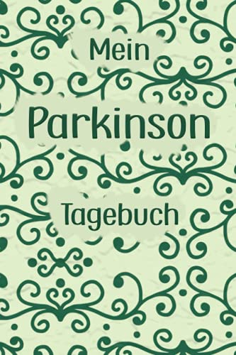 Mein Parkinson Tagebuch: Halte mit diesem unterstützenden Notizbuch deine Fortschritte der Schüttellähmung Erkrankung fest