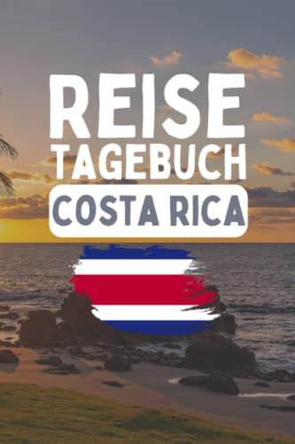 Reisetagebuch Costa Rica: Reisebuch für die schönsten Erinnerungen & Momente - Reisebuch mit vorgedruckten Seiten zum Ausfüllen und Selberschreiben - Notizbuch für den Urlaub