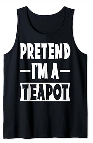 Pretend I'm A Teapot Costume Party Lazy Halloween Teapot Tank Top