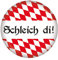 3|5|10 oder EINZELN Button Schleich di! 37 mm Ansteckbutton Pin Oktoberfest Wiesn Volksfest Anstecker für Kleidung oder Tasche (01x Schleich di)