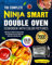 The Complete Ninja Smart Double Oven Cookbook with Color Pictures: Effortless & Delicious Ninja Double Oven Recipes for Every Meal and Make Your Life More Fun