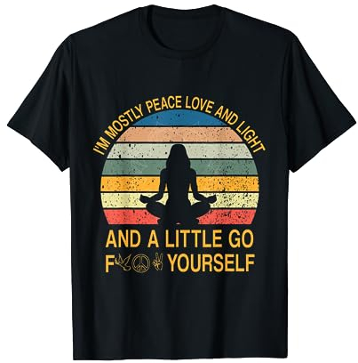 I am mostly love peace and light Yoga Meditation Witziges T-Shirt