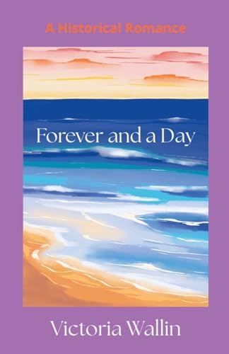 Forever and a Day: A Historical Romance