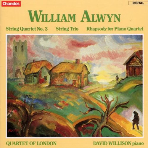 Alwyn: String Quartet 3 / String Trio / Rhapsody For Piano Quartet