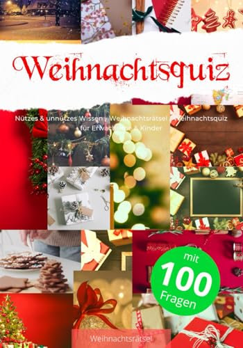 Weihnachtsquiz mit 100 Fragen: Nützes & unnützes Wissen - Weihnachtsrätsel / Weihnachtsquiz für Erwachsene & Kinder