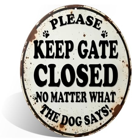 Please Keep The Gate Closed No Matter What The Dog Says Round Metal Tin Sign Wall Art Decor for Home Living Room Garden Dog Lover Decor 8x8 Inch (25143)