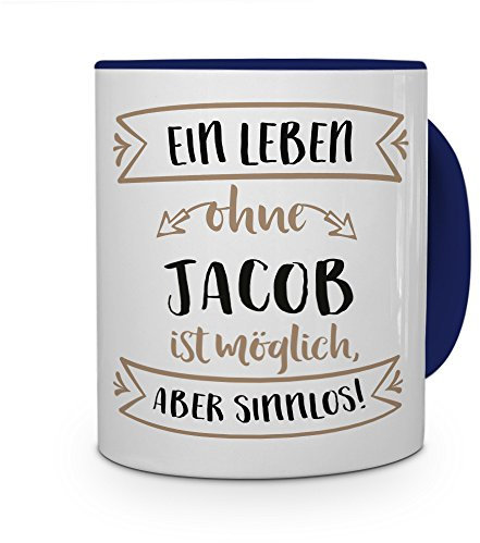 printplanet® Tasse mit Namen Jacob - Motiv Sinnlos - Namenstasse, Kaffeebecher, Mug, Becher, Kaffeetasse - Farbe Blau