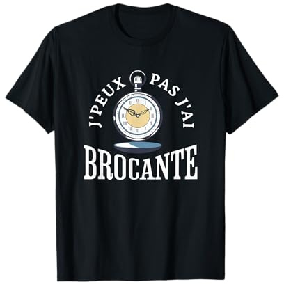 Brocanteur, J'peux pas j'ai Brocante T-Shirt