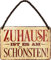WOGEKA ART Retro Blechschild - Zuhause ist es am schönsten - witziger Spruch als Geschenk-Idee zum Geburtstag Weihnachten Deko 18x12 cm Vintage-Design Hänge-Schild Metall HS387