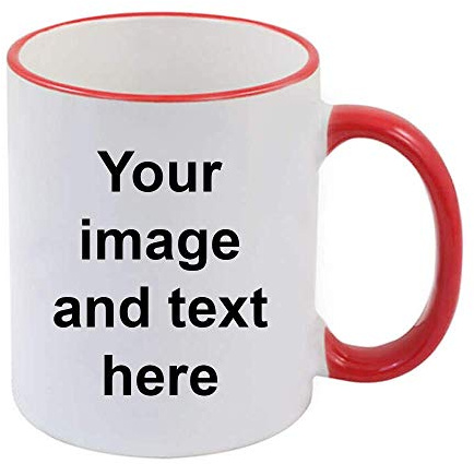 Personalised with Your own Image and Text Themed Funny 11 oz Ceramic Mug - Christmas Anniversary, Birthday, Teacher Gift. (Red Rim and Handle)