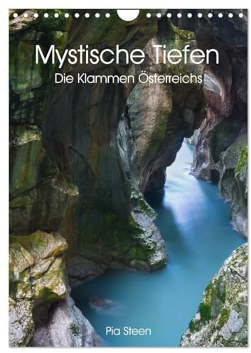 Mystische Tiefen - Die Klammen Österreichs (Wandkalender 2026 DIN A4 hoch), CALVENDO Monatskalender: 12 einzigartige Schluchten und Felsformationen in Österreich (CALVENDO Natur)