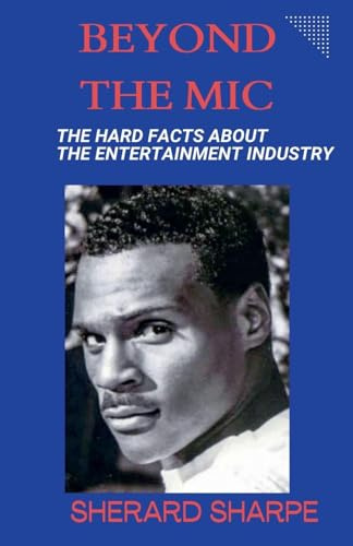 Beyond The Mic: The Hard Facts about the Entertainment Industry