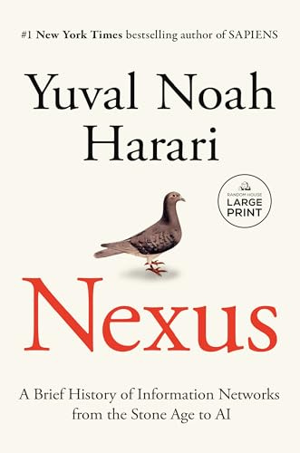 Nexus: A Brief History of Information Networks from the Stone Age to AI