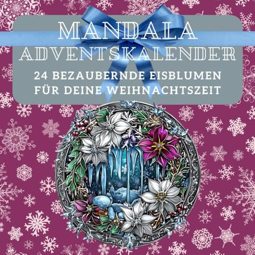 Dein Eisblumen-Mandala-Adventskalender begleitet dich festlich durch den Dezember.: Freue dich auf 24 kreative Auszeiten, die deine Weihnachtsstimmung beflügeln.