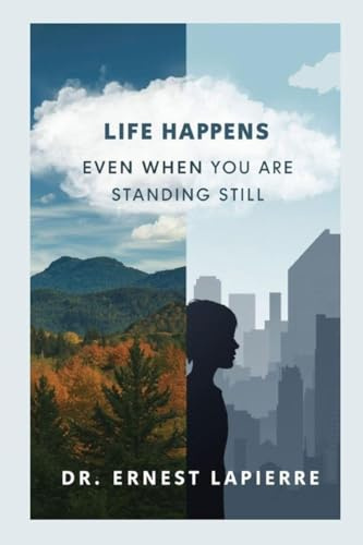 Life Happens: Even When You Are Standing Still