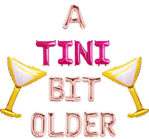 Rose Gold A Tini Bit Older Balloon Banner Martini Glass Balloon for Martini Birthday Party Decorations