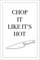 Küchen Song Poster (20 x 30 cm) Kunstdruck Plakat - Chop it Like It's hot (8x12 inch)