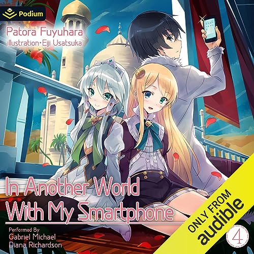 In Another World with My Smartphone: Volume 4: In Another World with My Smartphone, Book 4