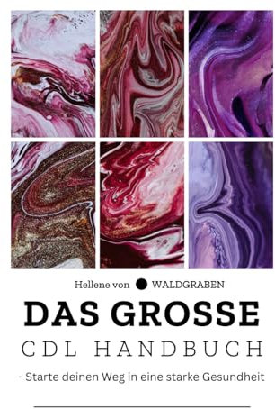 Das große CDL Handbuch - Starte deinen Weg in eine starke Gesundheit CHLORDIOXID
