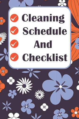 Cleaning Schedule And Checklist: The Ultimate Cleaning Schedule for Your Day, Week, Month, and Year | Professional House Cleaning Checklist Printable ... House Cleaning Schedule Checklist and Planner