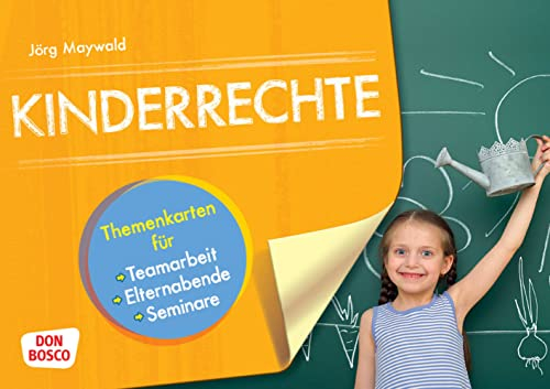 Kinderrechte: Themenkarten für Teamarbeit, Elternabende und Seminare