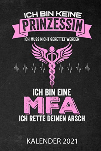 MFA Ich Rette Deinen Arsch Kalender 2021: Jahresplaner 2021 für eine Medizinische Fachangestellte I Januar- Dezember I Format 6x9 Zoll, DIN A5 I Soft Cover matt