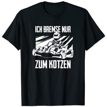 Herren ich bremse nur zum kotzen T-Shirt