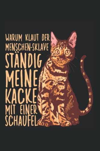 warum klaut der Menschen-Sklave ständig meine kacke mit einer schaufel Katzen Notizbuch: Notizbuch Katzen Katzenhalter als Organizer und Trainingsbuch ... Perfekt für die Katzenerziehung