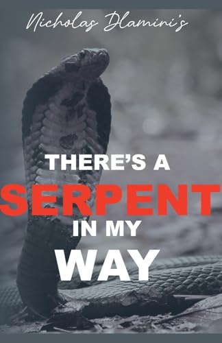 There's A Serpent in my Way